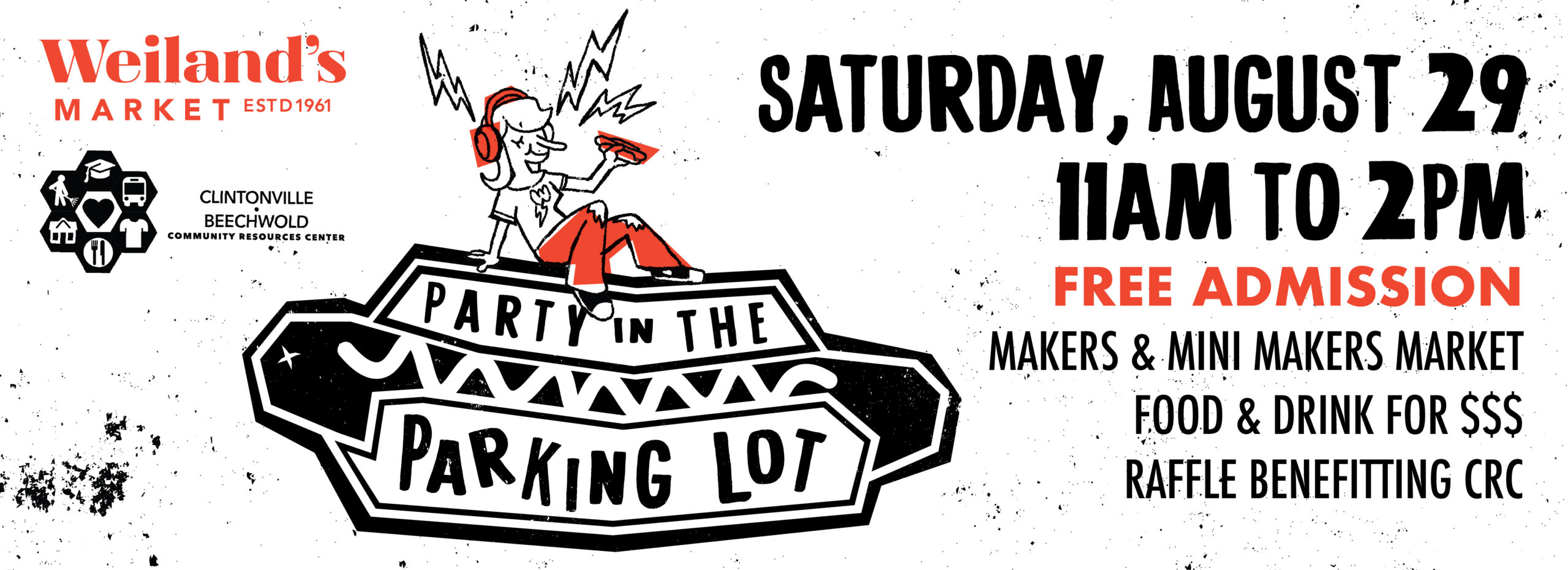 Weiland's Party in the Parking Lot, Saturday, August 29 from 11am to 2pm, Free Admission, Makers & Mini Makers Market, Food & Drink for Purchase, Raffle Benefitting CRC